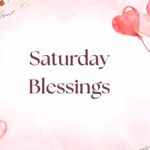 Saturday Blessings